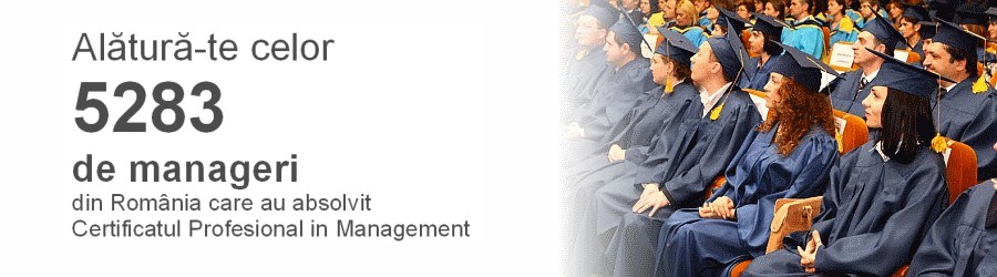 Alatura-te celor 5283 de manageri din Romania care au absolvit Certificatul Profesional in Management
